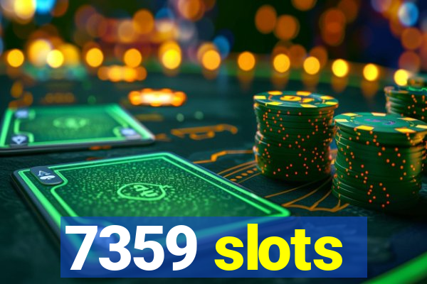 7359 slots